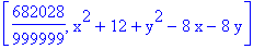 [682028/999999, x^2+12+y^2-8*x-8*y]